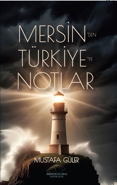 Mustafa Güler’in “Mersin’den Türkiye’ye Notlar” Kitabı Okuyucularla Buluştu